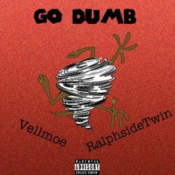 GO DUMB (feat. RalphsideTwin)