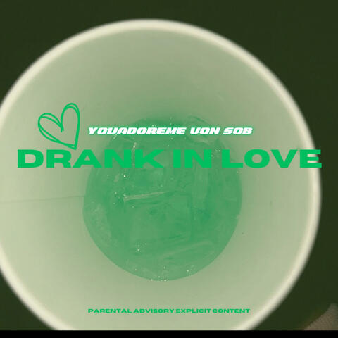 Drank In Love (feat. youadoreme)