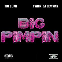 Big Pimpin (feat. RBF Slime & Twinkdabeatman)