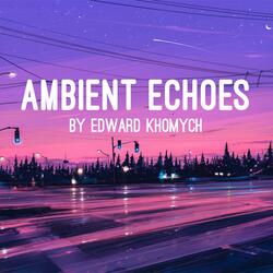 Ambient Echoes