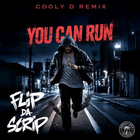 You Can Run (Cooly D Remix)