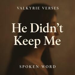 He Didn’t Keep Me