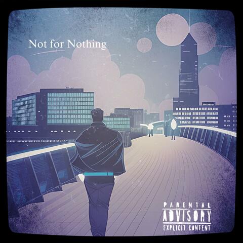 Not for Nothing