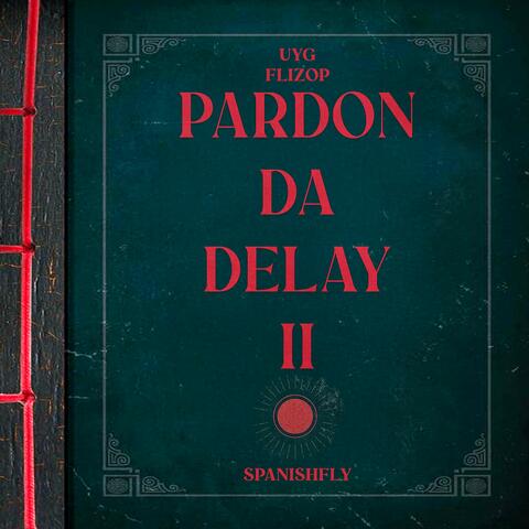 PARDON DA DELAY 2