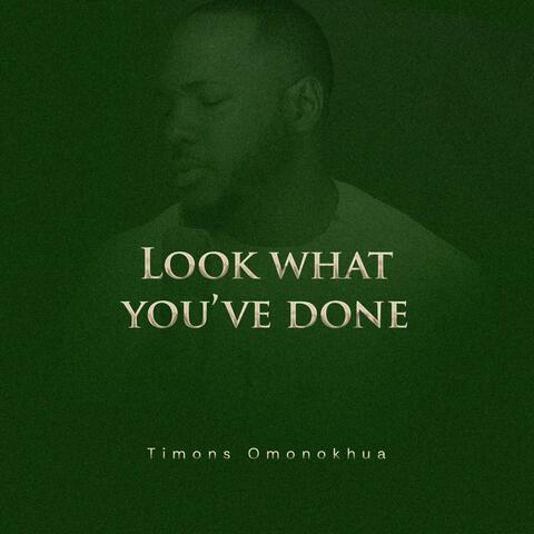 Look What You've Done