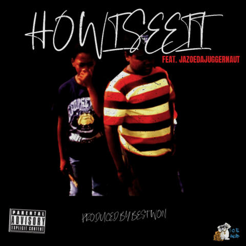 HOWISEEIT (feat. JAZOEDAJUGGERNAUT)