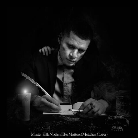 Nothing Else Matters