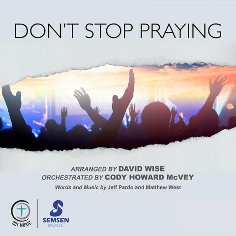 Don't Stop Praying