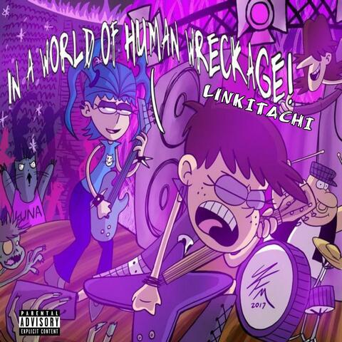 IN A WORLD OF HUMAN WRECKAGE!