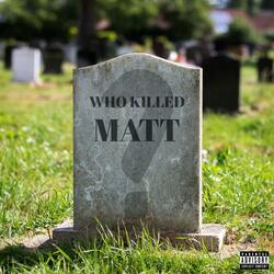 Who Killed Matt