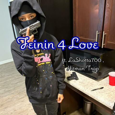 Feinin 4 Love (feat. Lashotta700 & Hitman Trap)