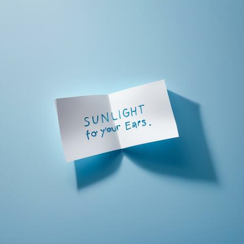 Sunlight for Your Ears