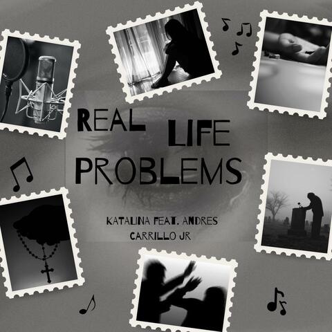 Real Life Problems (feat. Andres Carrillo Jr)