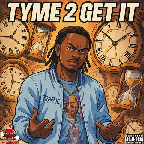 Tyme 2 Get It