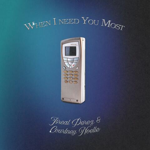 WHENINEEDYOUMOST (feat. Courtney Noelle)