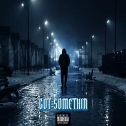 Got Somethin (feat. Hittmane)