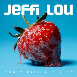 Don't Kill the Vibe