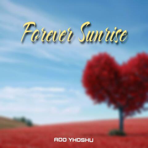 Forever Sunrise