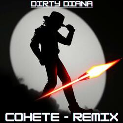 DIRTY DIANA (COHETE Remix)