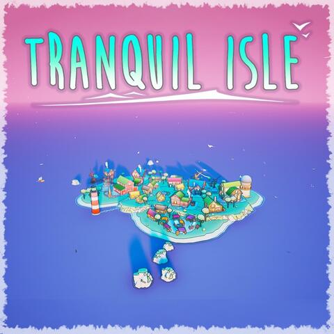 Tranquil Isle (Original Game Soundtrack)