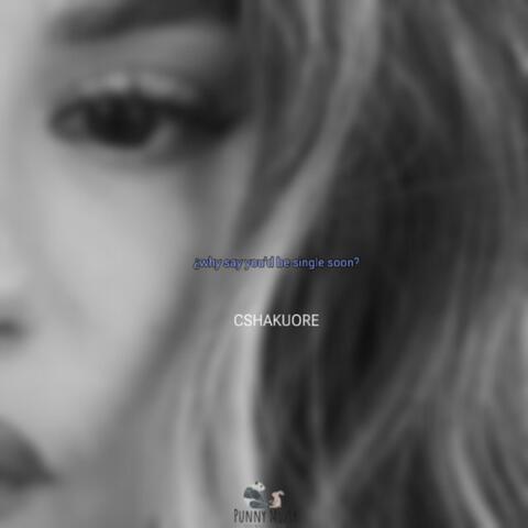 ¿Why Say You'd Be Single Soon?