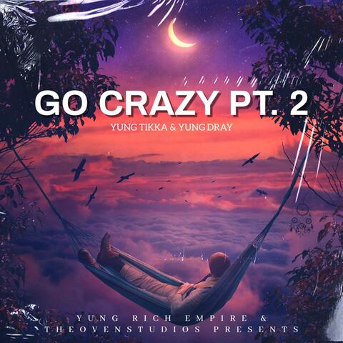 Go Crazy, Pt. 2 (feat. Yung Dray)