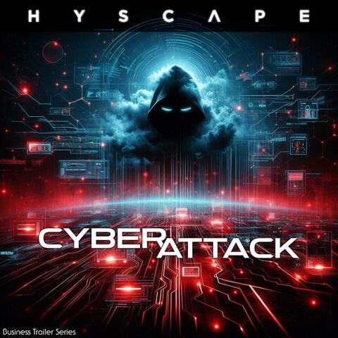 Cyber Attack (Original Trailer Soundscape)