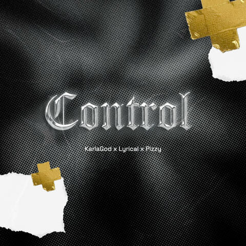 Control (feat. Lyrical HI & Legendary Pizzy)