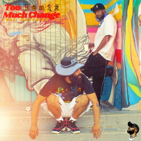 Too much change (feat. kaveman) [Official remix]