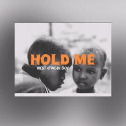 Hold me