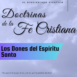 Los Dones del Espiritu Santo Parte Cuatro