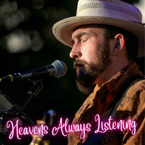 Heavens Always Listening