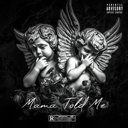Mama Told Me (feat. Westside Poppa)