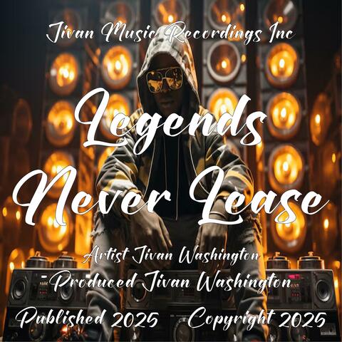 Legends never Lease
