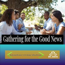 Gathering for the Good News (feat. Dave A Cornelius (Dr. Dave))