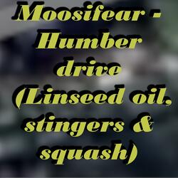 Humber drive (linseed oil, stingers and squash)