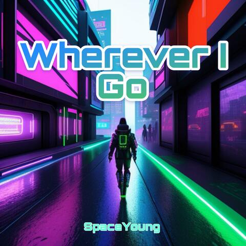 Wherever I Go