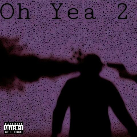 Oh Yea 2