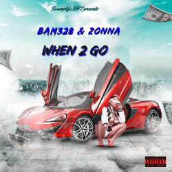 When 2 Go (feat. Zonna)