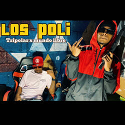 Los poli - Tripolar x Mundo libre