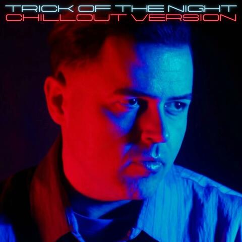 Trick Of The Night (Chillout Version)