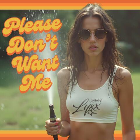 Please Don't Want Me
