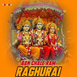 Ban Chale Ram Raghurai