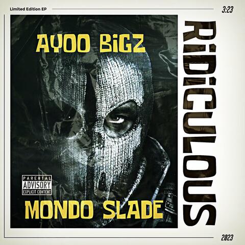 Ridiculous (feat. Mondo Slade)
