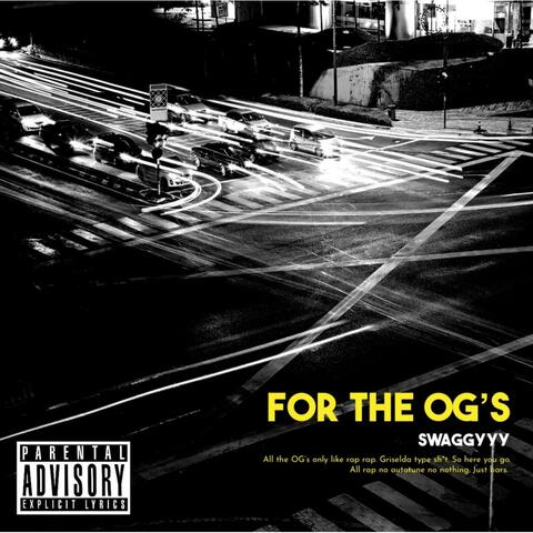 For The OG's