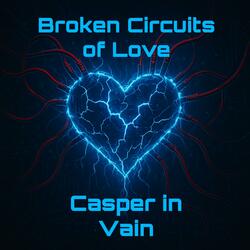 Broken Circuits of Love