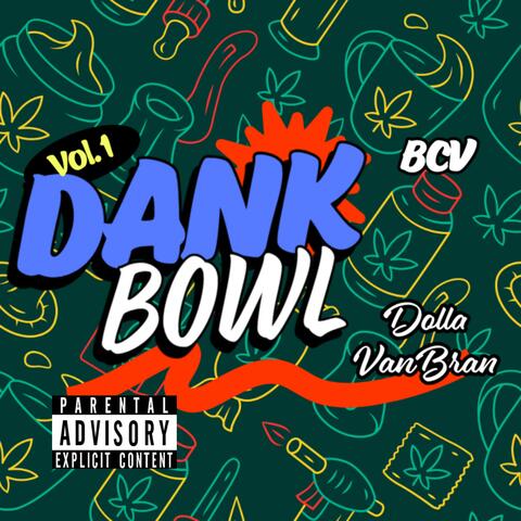 Dank Bowl (feat. DollaVanBran)