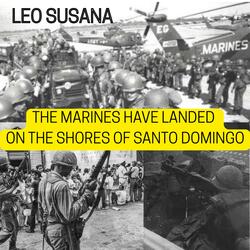 The Marines Have Landed on the Shores of Santo Domingo