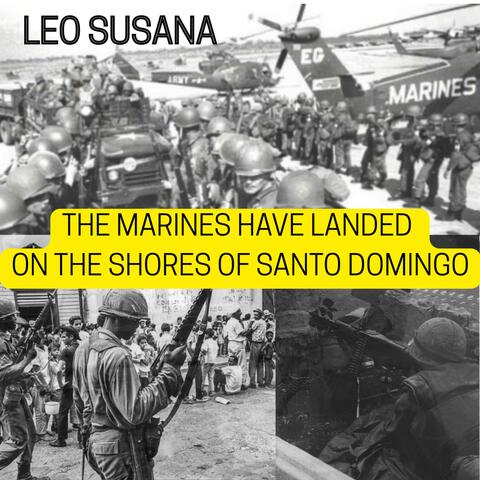 The Marines Have Landed on the Shores of Santo Domingo