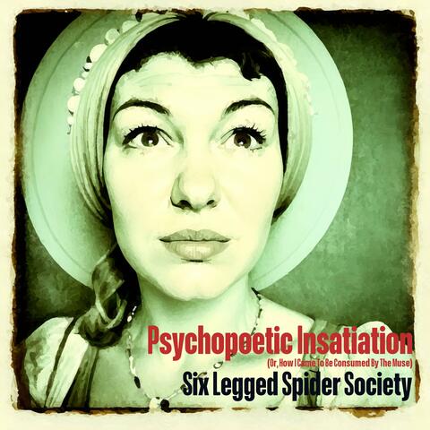 Psychopoetic Insatiation (Or, How I Came To Be Consumed By The Muse)